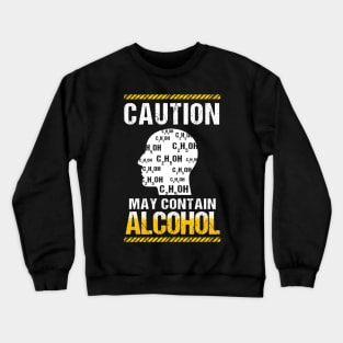 Caution May Contain Alcohol Drinking T-Shirt Crewneck Sweatshirt